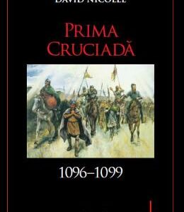 Prima cruciada 1096-1099 - David Nicolle