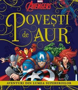 Marvel. Avangers. Povesti de aur. Aventuri din lumea supereroilor