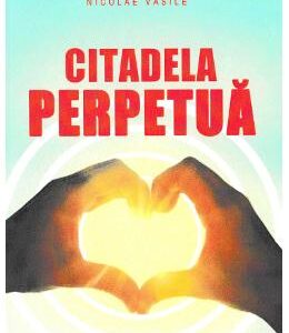 Citadela perpetua - Nicolae Vasile