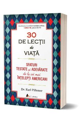 30 de lectii de viata - Karl Pillemer 1 30 de lectii de viata - Karl Pillemer