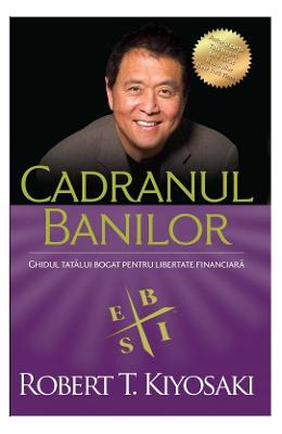 Cadranul banilor - Robert T Cadranul banilor - Robert T. Kiyosaki