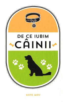 De ce iubim cainii - Kate May 1 De ce iubim cainii - Kate May