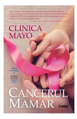 Clinica Mayo. Cancerul mamar - Charles L. Loprinzi, Lynn C Clinica Mayo. Cancerul mamar - Charles L. Loprinzi, Lynn C. Hartmann