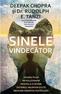Sinele vindecator - Deepak Chopra, Dr. Rudolph E Sinele vindecator - Deepak Chopra, Dr. Rudolph E. Tanzi