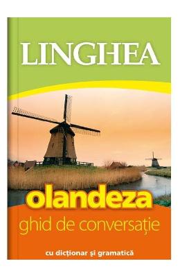 Olandeza Olandeza. Ghid de conversatie cu dictionar si gramatica
