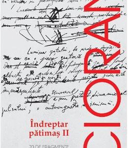 Indreptar patimas II - Emil Cioran
