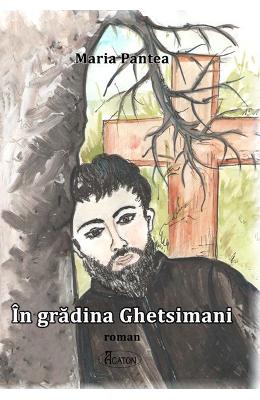 In gradina Ghetsimani - Maria Pantea 1 In gradina Ghetsimani - Maria Pantea