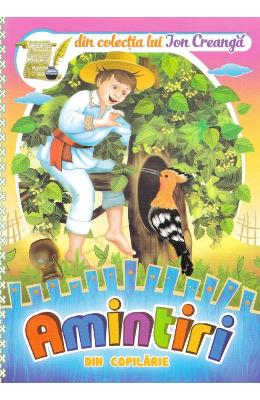 Amintiri din copilarie - Ion Creanga 1 Amintiri din copilarie - Ion Creanga