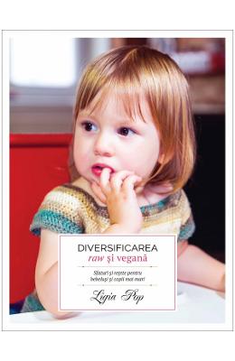 Diversificarea raw si vegana ed Diversificarea raw si vegana ed. 2 - Ligia Pop
