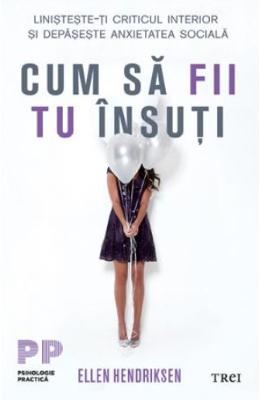 Cum sa fii tu insuti - Ellen Hendriksen 1 Cum sa fii tu insuti - Ellen Hendriksen