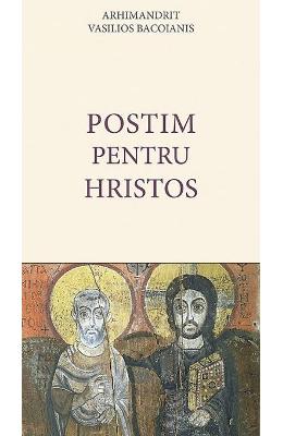 Postim pentru Hristos - Arhimandrit Vasilios Bacoianis 1 Postim pentru Hristos - Arhimandrit Vasilios Bacoianis