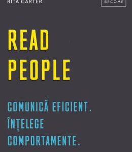 Read people. Comunica eficient. Intelege comportamente - Rita Carter