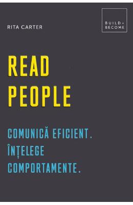 Read people. Comunica eficient Read people. Comunica eficient. Intelege comportamente - Rita Carter
