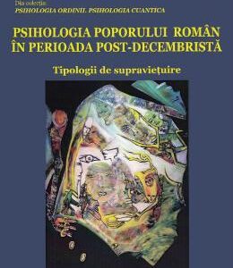 Psihologia poporului roman in perioada post-decembrista - Corneliu Sofronie, Roxana Zubcov