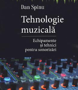 Tehnologie muzicala - Dan Spinu