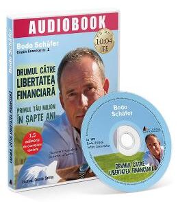 Audiobook. Drumul catre libertatea financiara - Bodo Schafer