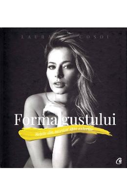 Forma gustului - Laura Cosoi 1 Forma gustului - Laura Cosoi