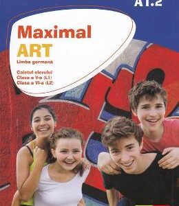 Maximal ART A1.2 - Limba germana - Clasa 5 L1, Clasa 6 L2 - Caietul elevului + CD - Julia Katharina Weber