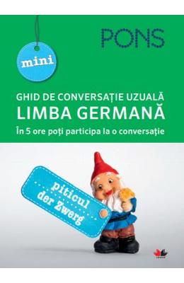 Limba germana. Ghid de conversatie uzuala Limba germana. Ghid de conversatie uzuala. Pons