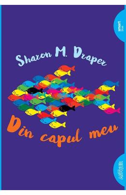 Din capul meu - Sharon M Din capul meu - Sharon M. Draper