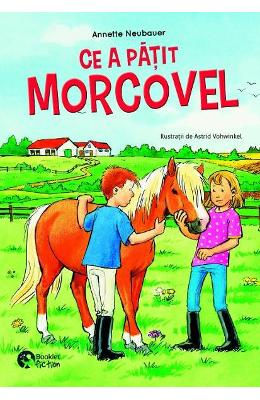 Ce a patit Morcovel? Proba de curaj - Annette Neubauer, Petra Wiese 1 Ce a patit Morcovel? Proba de curaj - Annette Neubauer, Petra Wiese