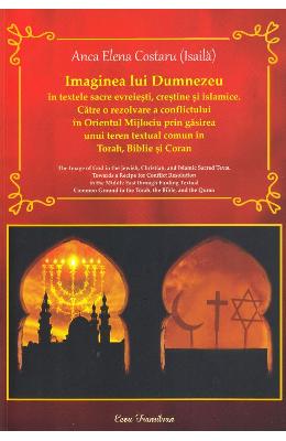 Imaginea lui Dumnezeu in textele sacre evreiesti, crestine si islamice - Anca Elena Costaru 1 Imaginea lui Dumnezeu in textele sacre evreiesti, crestine si islamice - Anca Elena Costaru