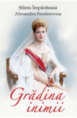 Gradina inimii - Sfanta Imparateasa Alexandra Feodorovna 1 Gradina inimii - Sfanta Imparateasa Alexandra Feodorovna