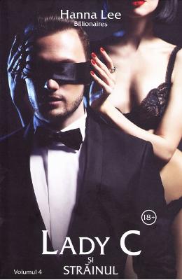 Lady C si strainul (Billionaires Vol Lady C si strainul (Billionaires Vol.4) - Hanna Lee
