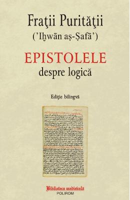 Epistolele despre logica - Fratii Puritatii 1 Epistolele despre logica - Fratii Puritatii