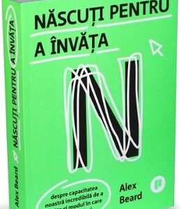 Nascuti pentru a invata - Alex Beard