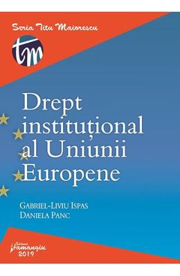 Drept institutional al Uniunii Europene - Gabriel-Liviu Ispas, Daniela Panc 1 Drept institutional al Uniunii Europene - Gabriel-Liviu Ispas, Daniela Panc