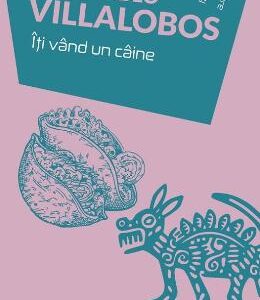 Iti vand un caine - Juan Pablo Villalobos