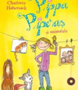 Pippa Piperas si animalele - Charlotte Habersack