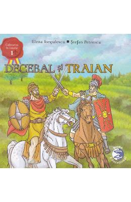 Decebal si Traian - Elena Iorgulescu, Stefan Petrescu 1 Decebal si Traian - Elena Iorgulescu, Stefan Petrescu