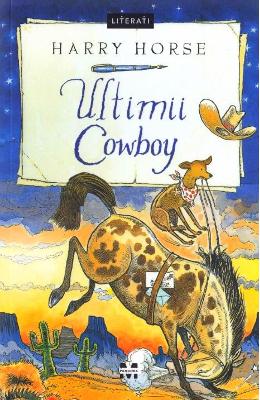 Ultimii cowboy - Harry Horse 1 Ultimii cowboy - Harry Horse