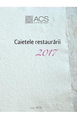 Caietele restaurarii 2017 1 Caietele restaurarii 2017