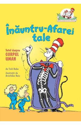 Inauntru-afarei tale Inauntru-afarei tale. Totul despre corpul uman - Tish Rabe