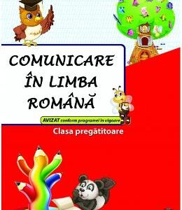 Comunicare in limba romana - Clasa pregatitoare - Culegere - Valentina Stefan-Caradeanu