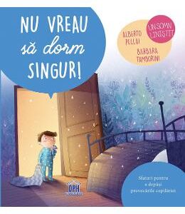 Nu vreau sa dorm singur! - Alberto Pellai, Barbara Tamborini, Elisa Paganelli