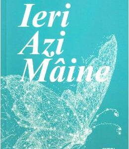 Ieri, azi, maine - Georgiana Danila