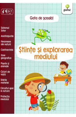 Gata de scoala! Stiinte si explorarea mediului 1 Gata de scoala! Stiinte si explorarea mediului