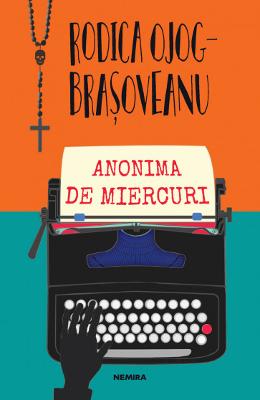 Anonima de miercuri - Rodica Ojog-Brasoveanu 1 Anonima de miercuri - Rodica Ojog-Brasoveanu