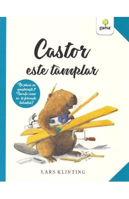 Castor este tamplar - Lars Klinting 1 Castor este tamplar - Lars Klinting