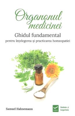 Organonul medicinei - Samuel Hahnemann 1 Organonul medicinei - Samuel Hahnemann