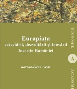 Europiata cercetarii, dezvoltarii si inovarii - Roxana-Elena Lazar