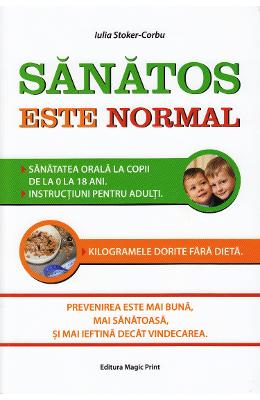 Sanatos este normal - Iulia Stoker-Corbu 1 Sanatos este normal - Iulia Stoker-Corbu