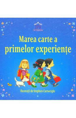 Marea carte a primelor experiente - Anne Civardi, Stephen Cartwright 1 Marea carte a primelor experiente - Anne Civardi, Stephen Cartwright