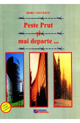 Peste Prut si mai departe.. Peste Prut si mai departe... - Doru Ciucescu