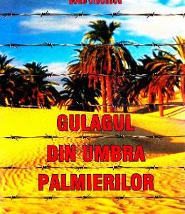 Gulagul din umbra palmierilor - Doru Ciucescu