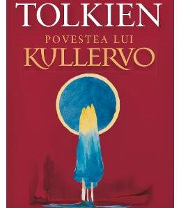 Povestea lui Kullervo - J.R.R. Tolkien